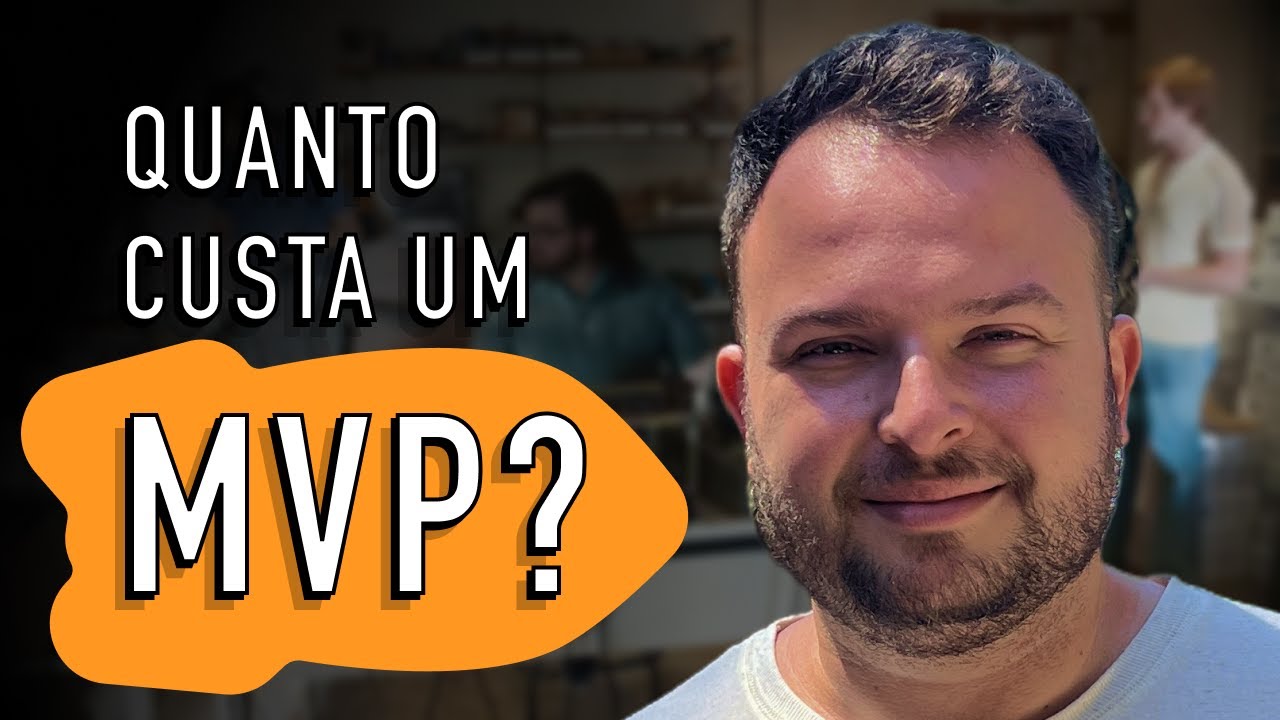 Quer saber o CUSTO REAL de um MVP?
