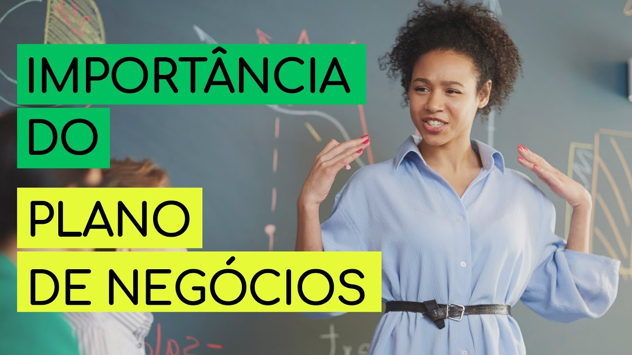 POR QUE É IMPORTANTE TER UM PLANO DE NEGÓCIOS?