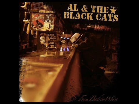 Al & The Black Cats -  From Bad to worse (Full Album 2016)