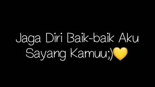 Download lagu Story' WA Keren - Jaga Diri Baik Baik, Aku Sayang Kamu;) mp3