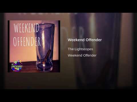 The Lightscopes - Weekend Offender
