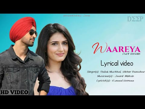 Waareya lyrics song Palak Muchhal & Vibhor diljitdosanjh ( deep songs )
