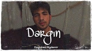 Doğukan Aydemir - Dargın (Zeynep Bastık &amp; Emircan İğrek Cover)