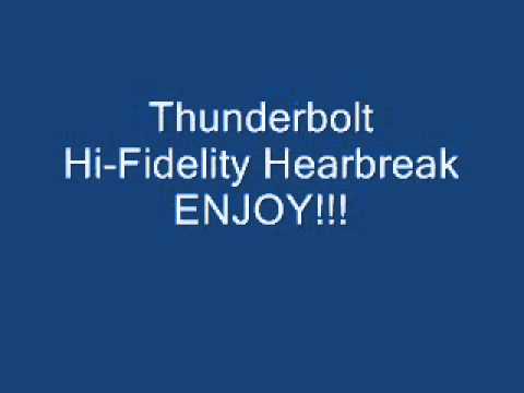 Thunderbolt-Hi-Fidelity Heartbreak