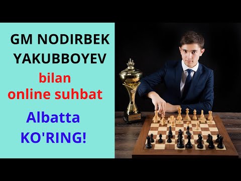 GM Nodirbek Yakubboyev bilan suhbat