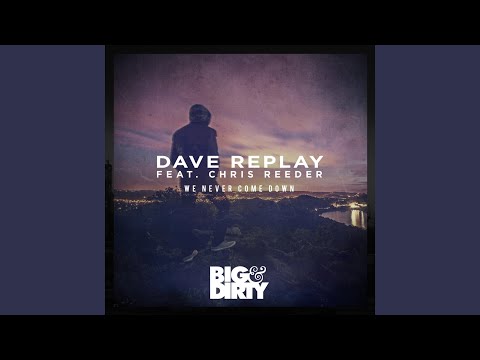 We Never Come Down (feat. Chris Reeder) (Radio Edit)