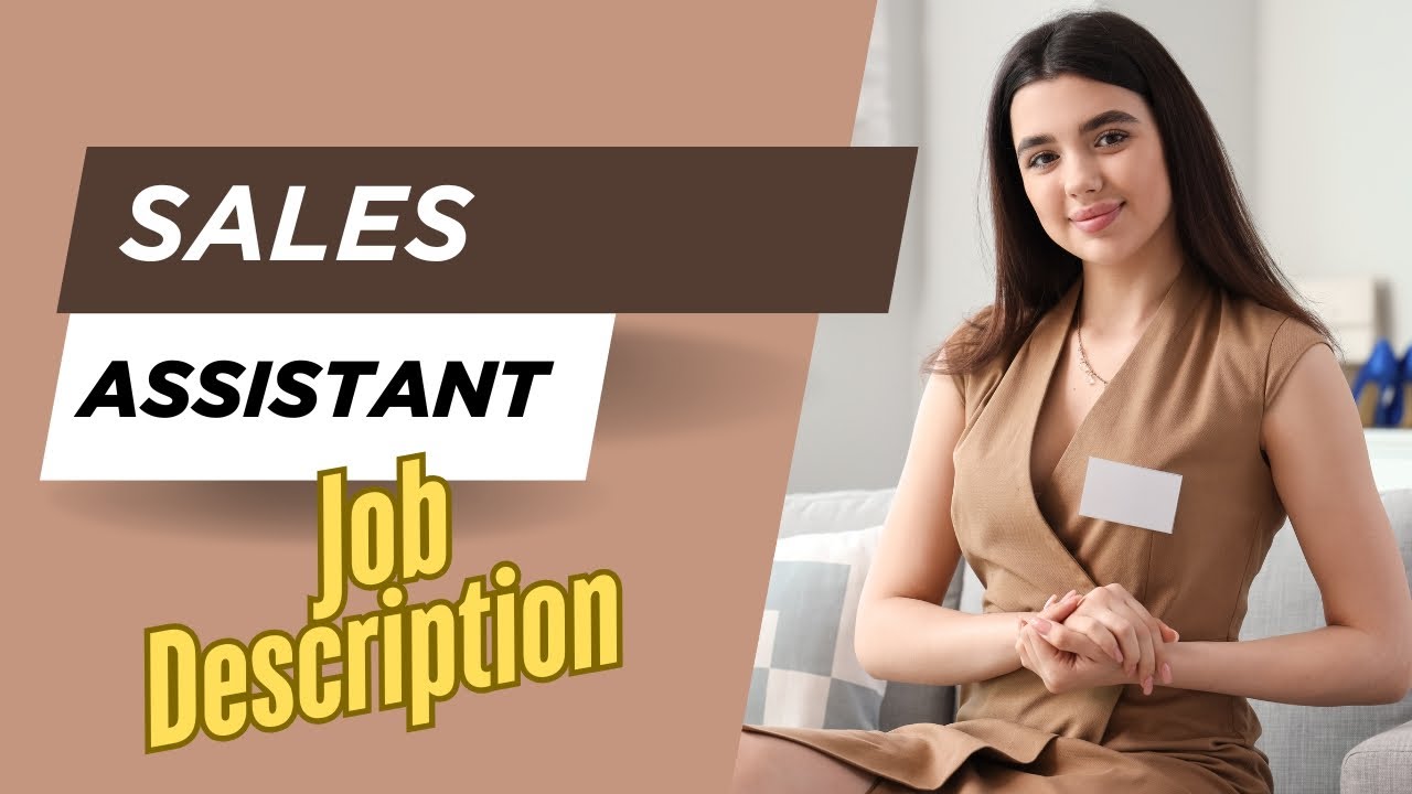 Job description of Sales Assistant - Roles, Responsibilities & Skills