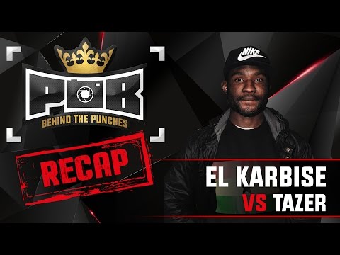 EL Karbise Recap vs Tazer - Behind The Punches POB LIVE 28 Augustus