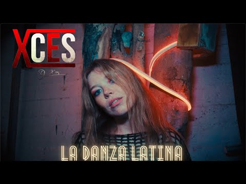 DJ X'CES- LA DANZA LATINA (VIDEO OFICIAL)