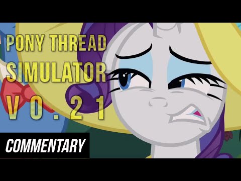 [Blind Commentary] Pony Thread Simulator V0.21