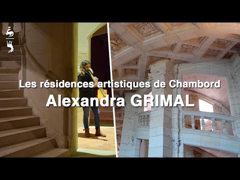 Les résidences artistiques de Chambord - Alexandra Grimal (2020)