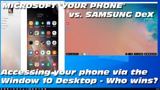 Microsoft Your Phone versus Samsung DeX - Accessing your phone on your PC