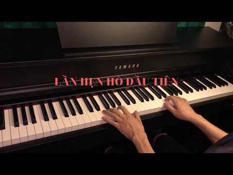 Lần Hẹn Hò Đầu Tiên - Huyền Tầm Môn | Piano Cover