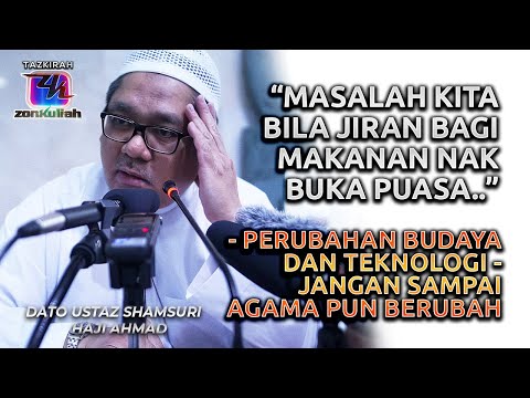 TAZKIRAH : Kongsi Makanan Dengan Jiran (Nostalgia Kamera Dan Perubahan Dunia) - Ustaz Shamsuri Ahmad