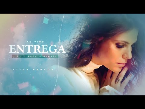 Entrega  A Deus Toda Glória (ver. 2) - Aline…