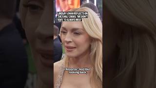 Lindsay Lohan reflects on the early 2000s: 'We don't have to always miss'