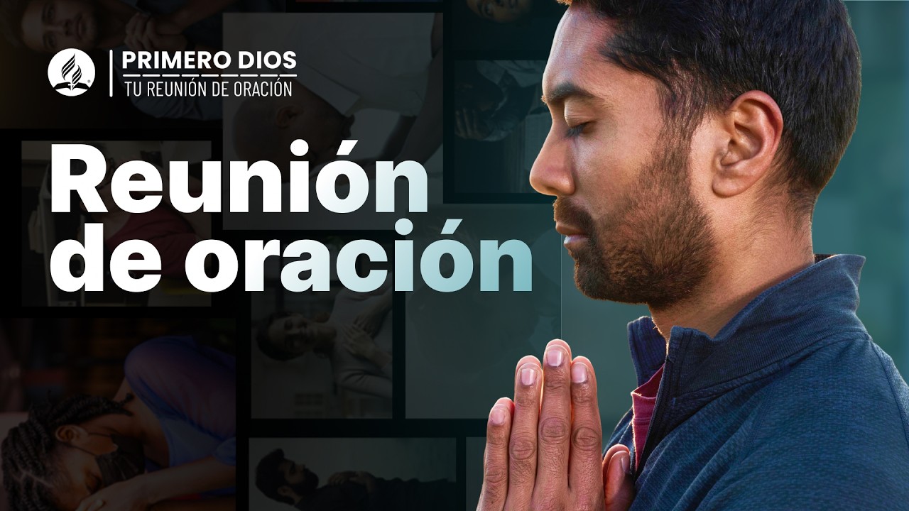 Reunión de oración 🔍 ● Iglesia Adventista del Séptimo Día | 22 de julio