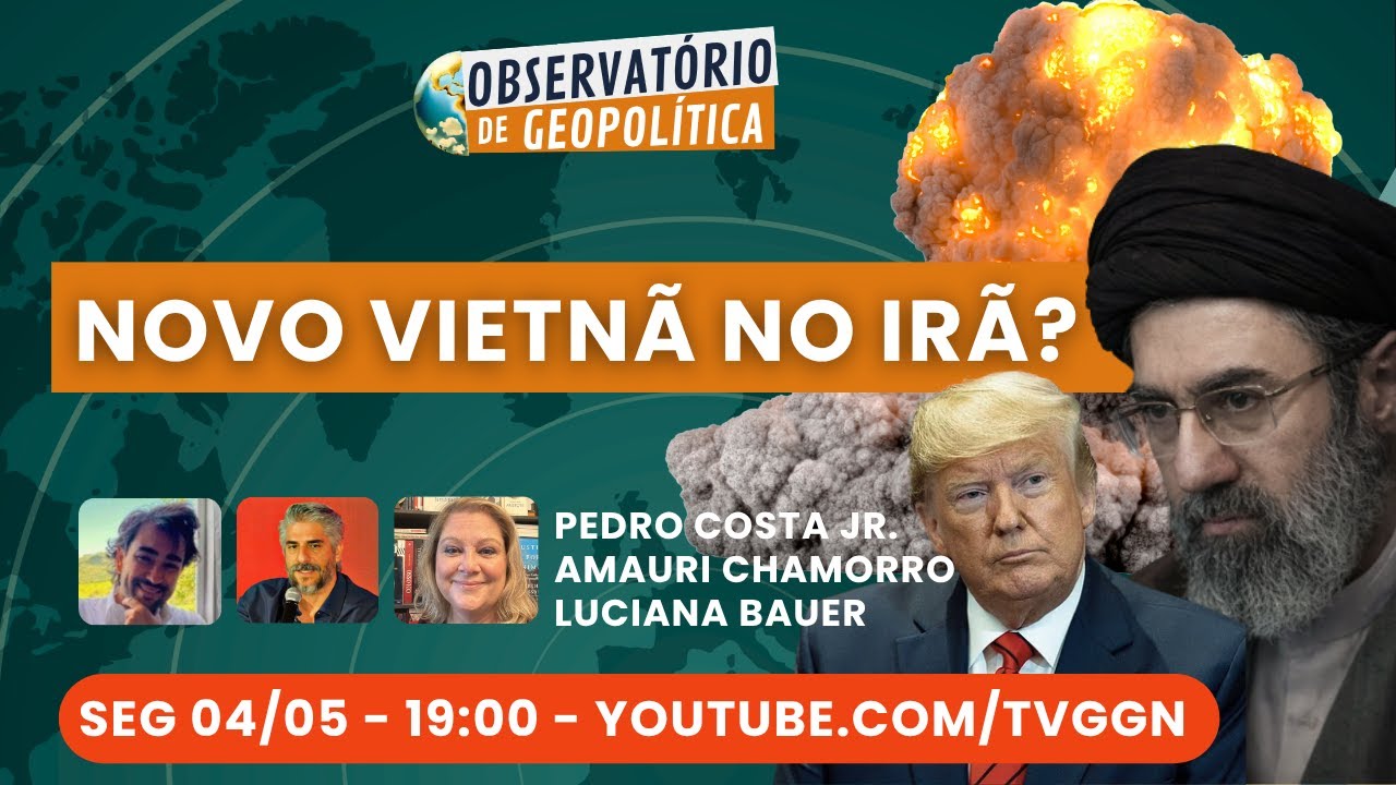 Novo Vietnã no Irã?  | Observatório de Geopolítica - 04/05/2026