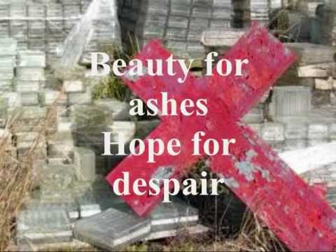 Beauty for Ashes (c)Charity Quin.wmv