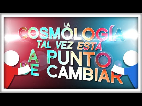 La Cosmología Tal Vez Está a Punto de Cambiar | La Tensión de Hubble