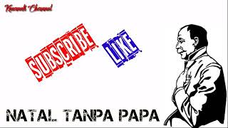 Download lagu Lagu Natal  - Natal Tanpa Papa mp3 Download lagu Lagu Natal  - Natal Tanpa Papa mp3