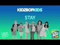 KIDZ BOP Kids- Stay (Pseudo Video) [KIDZ BOP 35]