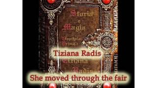 She moved through the fair - Tiziana Radis