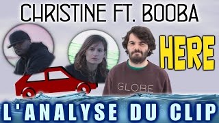 CHRISTINE / BOOBA - HERE : L&#39;ANALYSE de MisterJDay