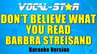 Barbra Streisand - Don&#39;t Believe What You Read (Karaoke Version) with Lyrics HD Vocal-Star Karaoke