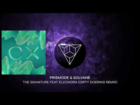 Prismode & Solvane - The Signature feat. Eleonora (Dirty Doering Remix)