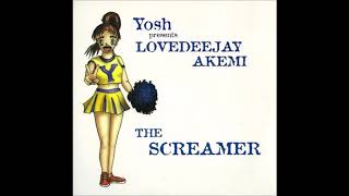 Yosh Presents Lovedeejay Akemi  - The Screamer (7" Radio Mix)