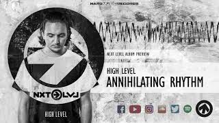 High Level - Annihilating Rhythm (Next Level Album Preview)