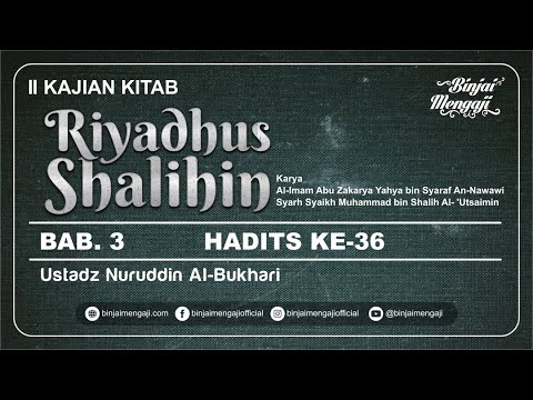 Riyadhus Shalihin - Bab 3 - Hadits ke-36 - Ustadz Nuruddin Al-Bukhari