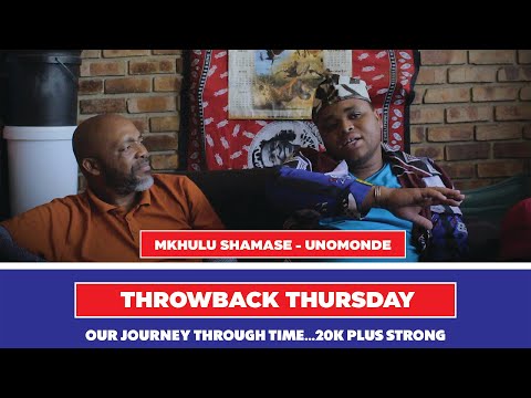 Throwback Thursday: Mkhulu Idelakufa Shamase - Unomonde