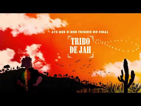 Ate Que O Bem Triunfe No Final - Tribo de Jah