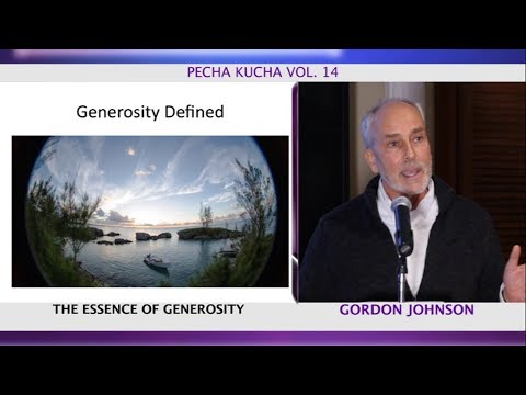 Pecha Kucha - Gordon Johnson | The Essence Of Generosity