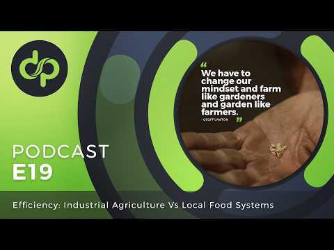 Geoff Lawton: Local Food vs. Industrial Ag Efficiency