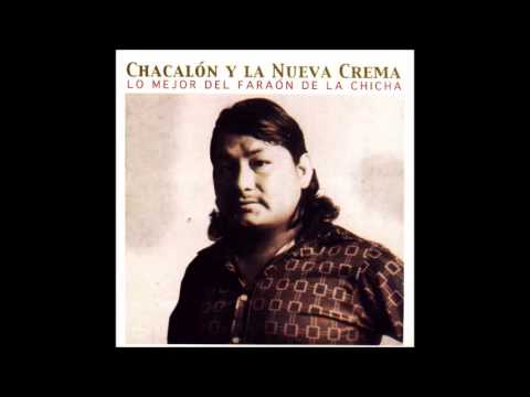 17 LLANTO DE UN NIÑO - Chacalón y La Nueva Crema (Autor/Comp: Alberto Bedriñana)