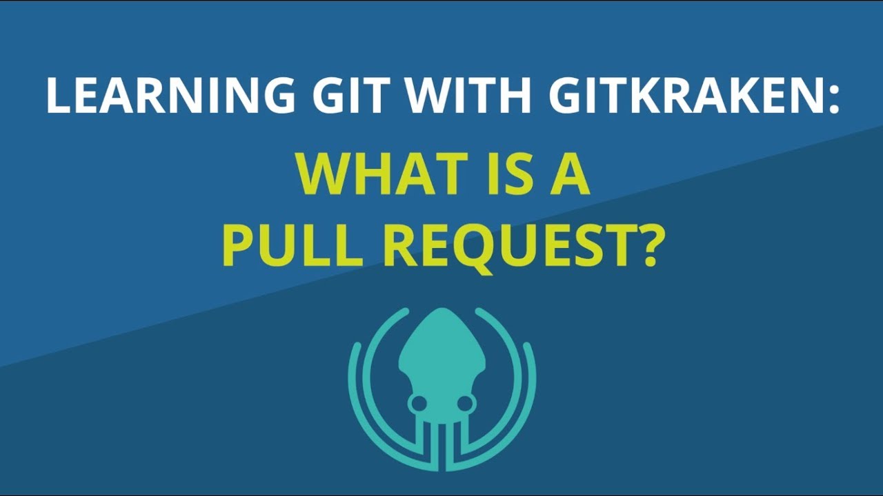 Git Tutorial #22: What Is a Pull Request and How to Create One | Learn Git with GitKraken