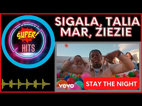 Sigala, Talia Mar, ZieZie - Stay The Night