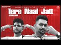 Tere Nal Jatt  Hunar Sidhu ft. Flop Likhari | Raaes | Shawn | Ep - Desi Flex | Punjabi Songs 2024