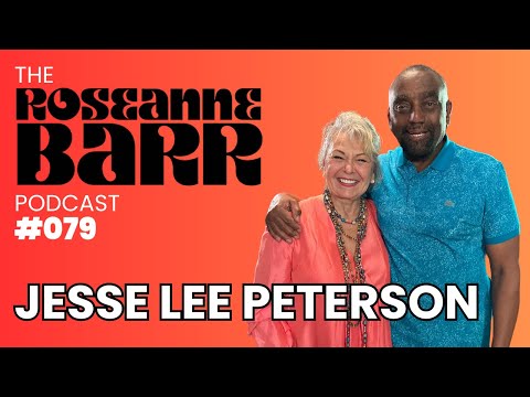 "Ain't Nobody Good" with Jesse Lee Peterson | The Roseanne Barr Podcast #79