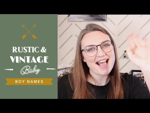 10 Rustic and Vintage Baby Boy Names for your handsome Baby Boy