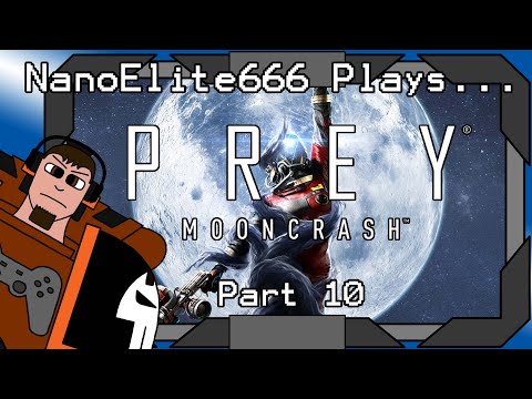 Prey Mooncrash part 10 | NanoElite666 Plays...