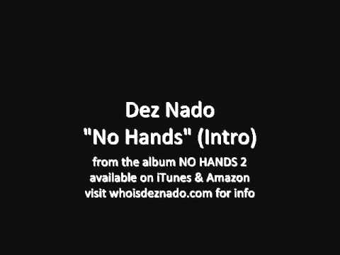 Dez Nado - 01 - NO HANDS 2 - No Hands (Intro)