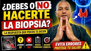 ¿Te Ordenaron una Biopsia de Tiroides? Mira Esto Antes de Aceptar | No siempre es Necesario 