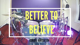 Better To Believe - Israel Houghton (Drum Cover) | Sergio Brand