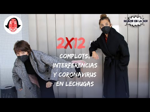 El Grupo 2x12 - Complots, interferencias y coronavirus en lechugas