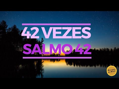 42 vezes o Salmo 42