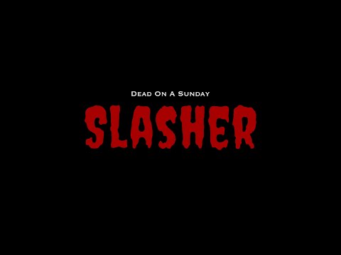 Dead On A Sunday - "Slasher" (official visualizer)